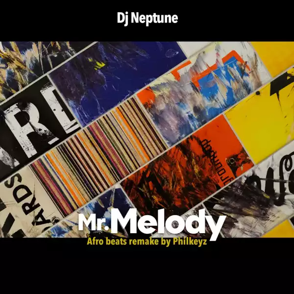 Philkeyz - Mr. Melody (Afrobeats Remake) ft DJ Neptune